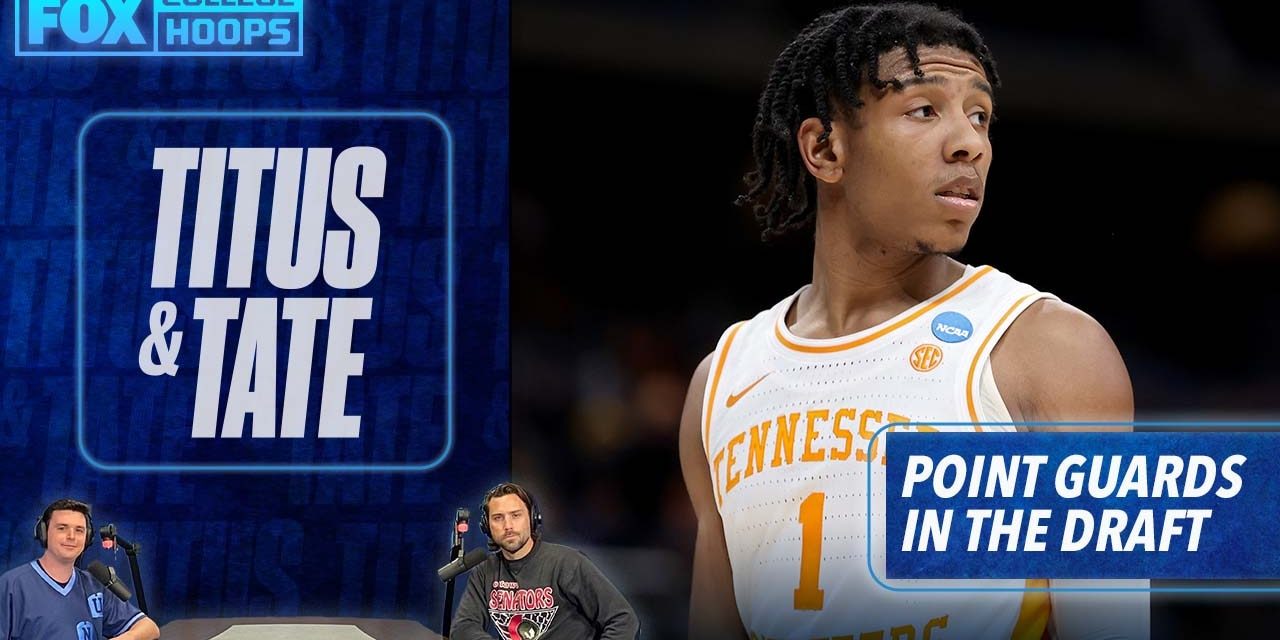 2022 NBA Draft Preview: True point guards, bears and dogs | Titus & Tate,