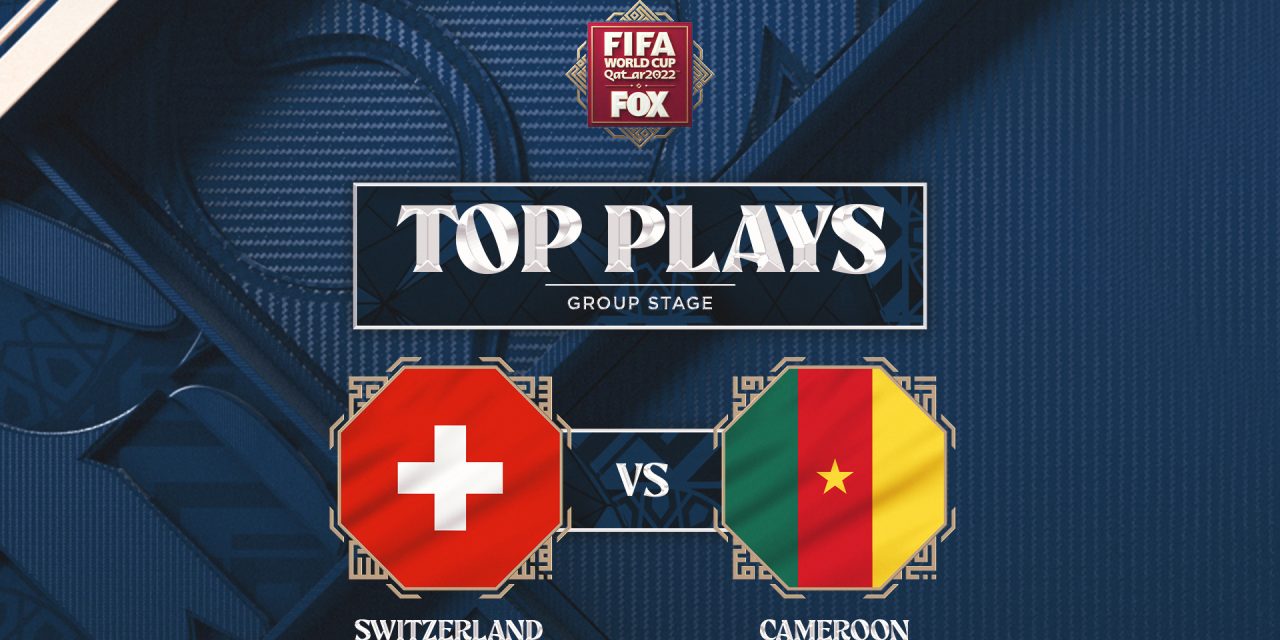 World Cup 2022 top plays: Switzerland strikes first vs. Cameroon
