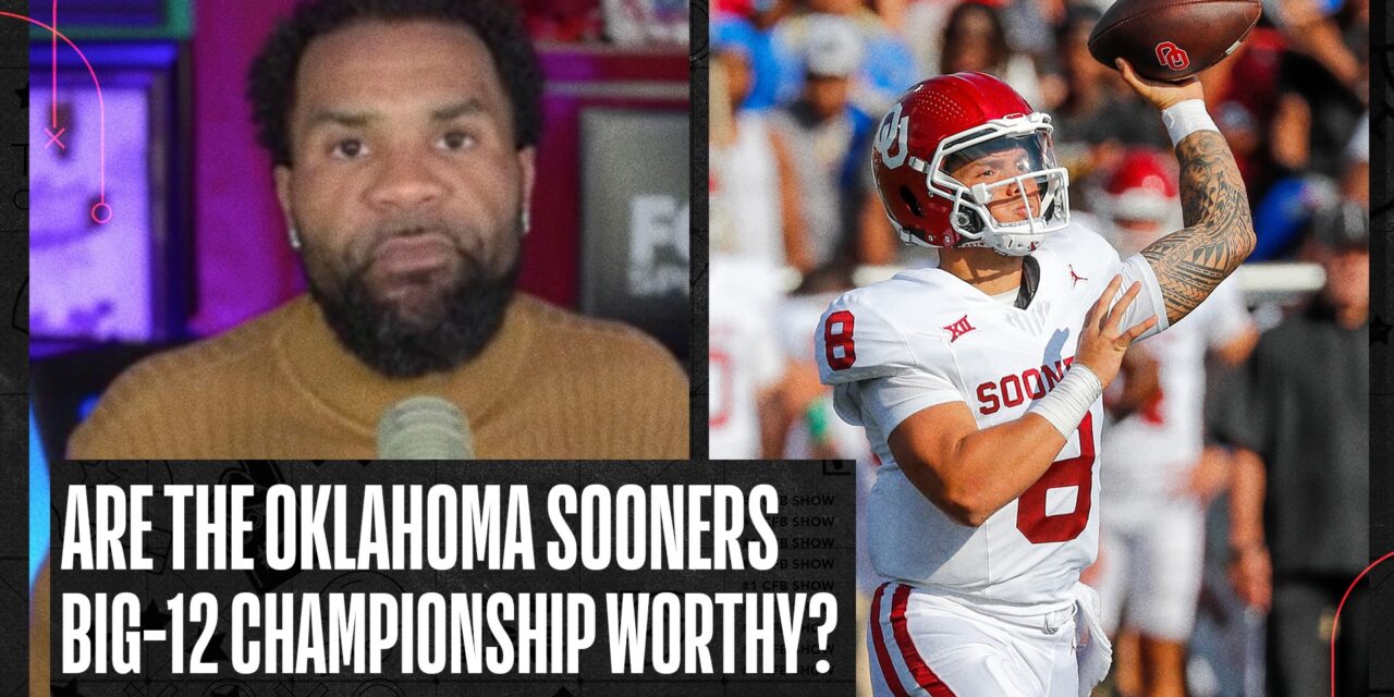 Are the Oklahoma Sooners Big 12 championship worthy? | No. 1 CFB show